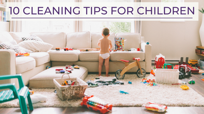 10 Cleaning Tips for Children